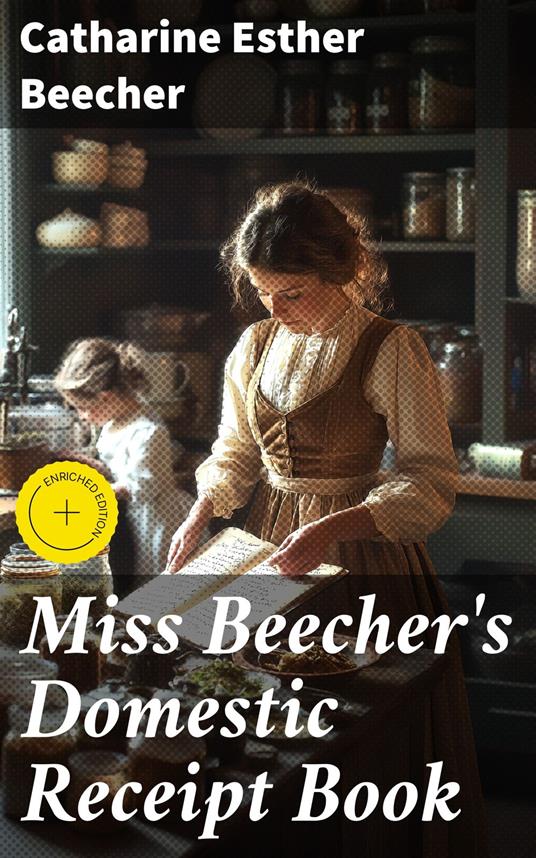 Miss Beecher's Domestic Receipt Book