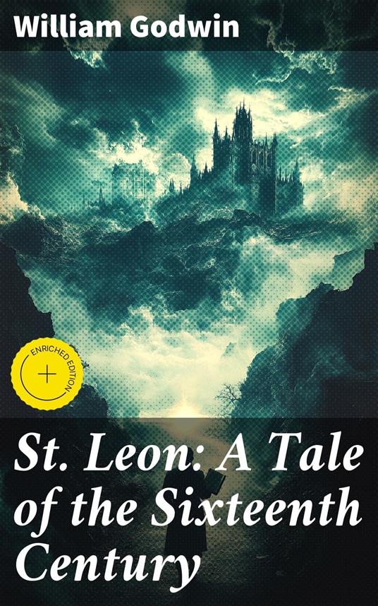 St. Leon: A Tale of the Sixteenth Century
