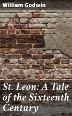 St. Leon: A Tale of the Sixteenth Century