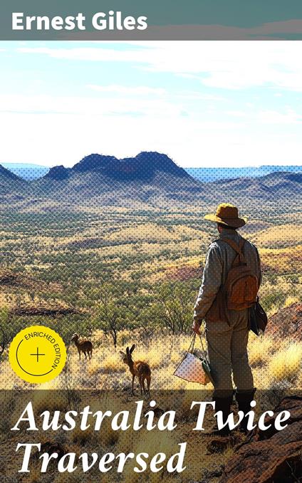 Australia Twice Traversed