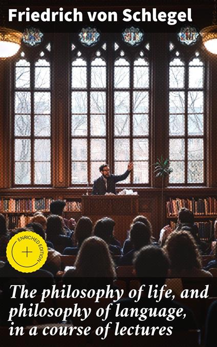 The philosophy of life, and philosophy of language, in a course of lectures