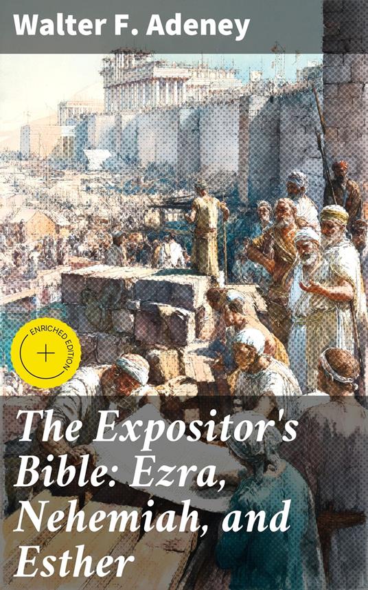 The Expositor's Bible: Ezra, Nehemiah, and Esther