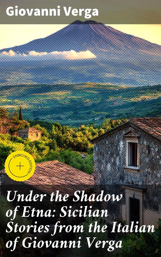 Under the Shadow of Etna: Sicilian Stories from the Italian of Giovanni Verga