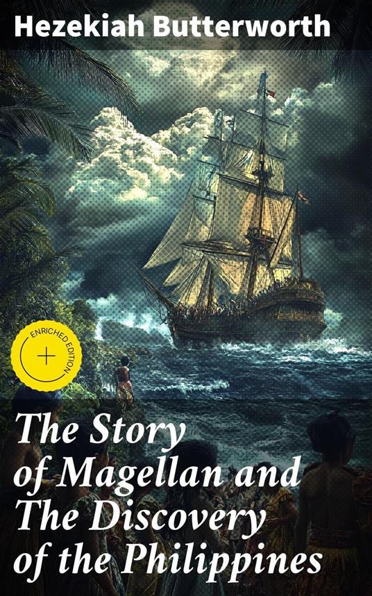 The Story of Magellan and The Discovery of the Philippines