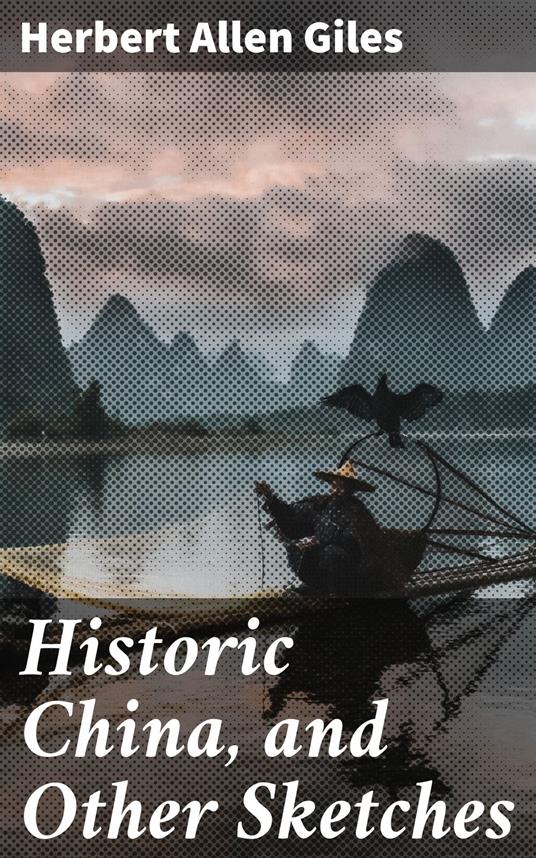 Historic China, and Other Sketches
