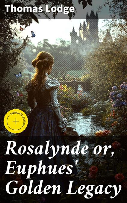 Rosalynde or, Euphues' Golden Legacy