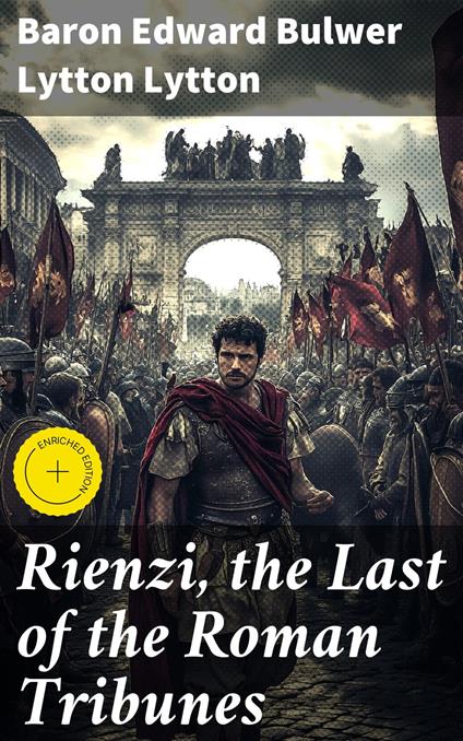 Rienzi, the Last of the Roman Tribunes