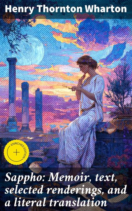 Sappho: Memoir, text, selected renderings, and a literal translation