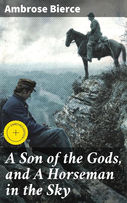 A Son of the Gods, and A Horseman in the Sky