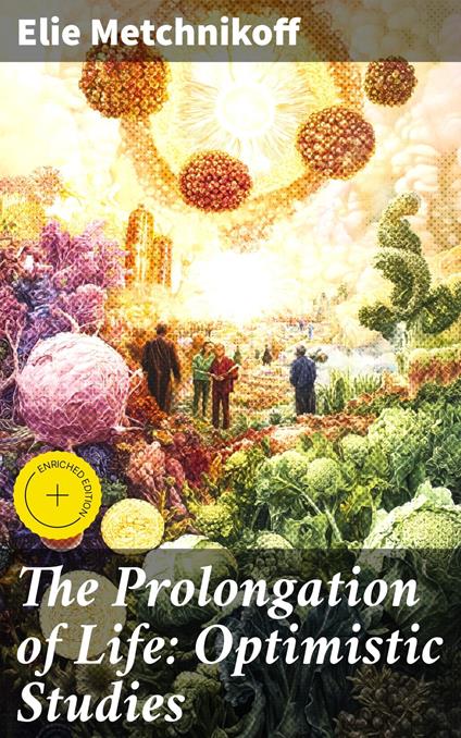 The Prolongation of Life: Optimistic Studies