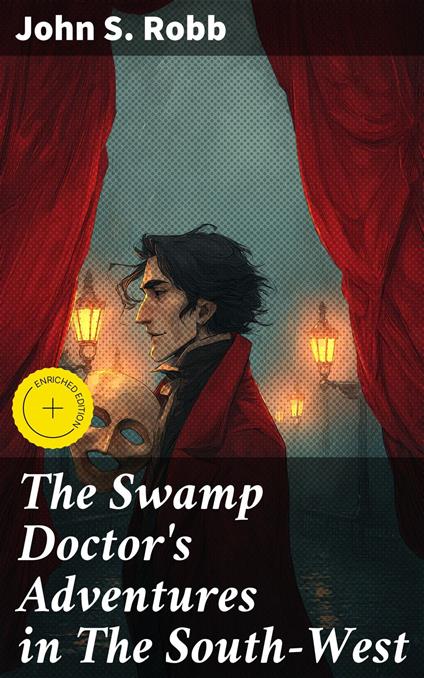 The Swamp Doctor's Adventures in The South-West