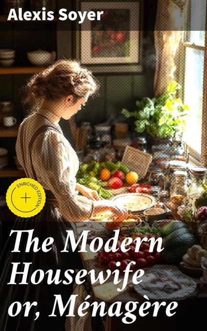 The Modern Housewife or, Ménagère