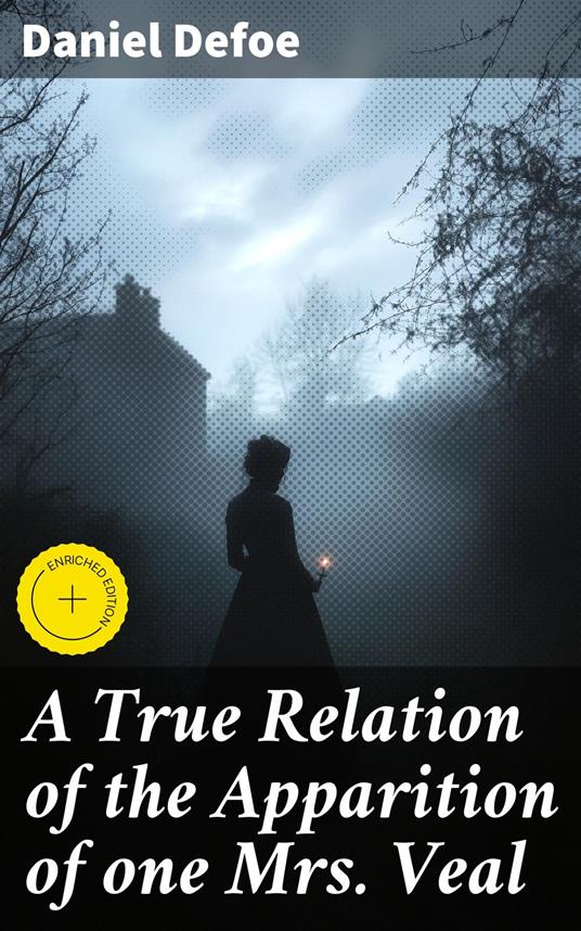 A True Relation of the Apparition of one Mrs. Veal