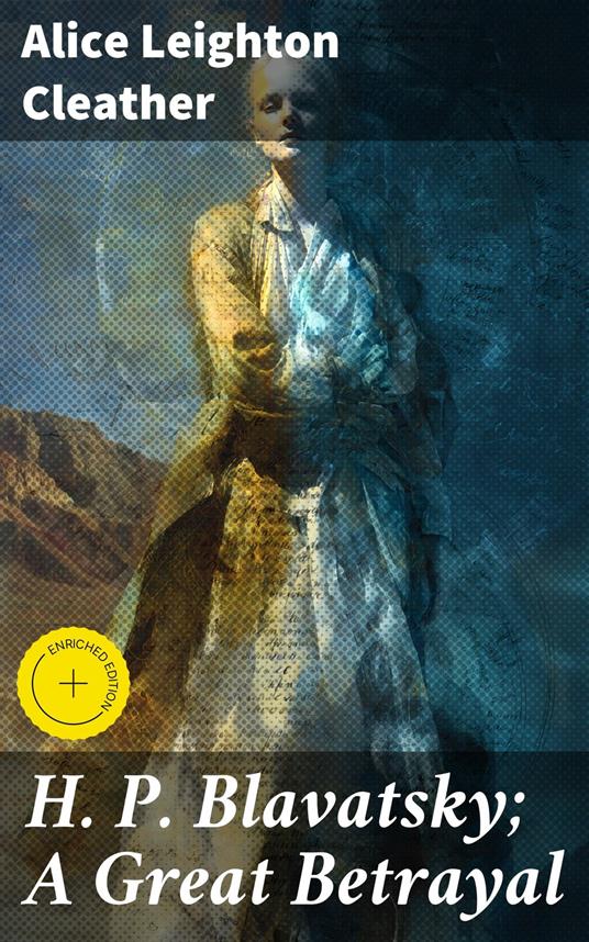 H. P. Blavatsky; A Great Betrayal