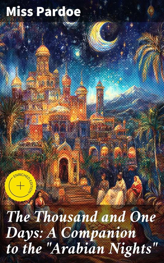 The Thousand and One Days: A Companion to the "Arabian Nights"