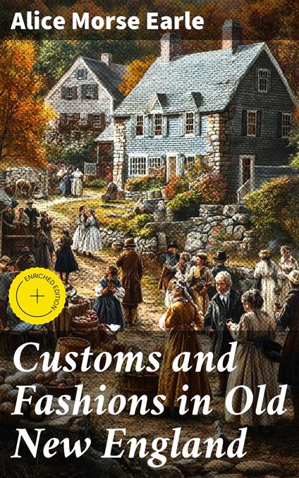 Customs and Fashions in Old New England