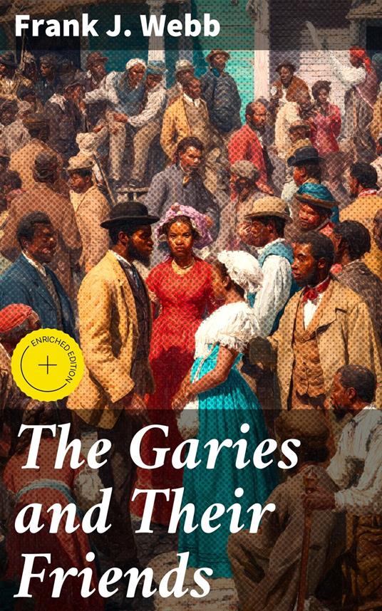 The Garies and Their Friends