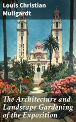 The Architecture and Landscape Gardening of the Exposition