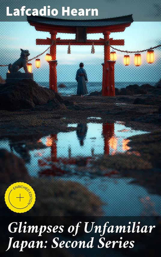 Glimpses of Unfamiliar Japan: Second Series