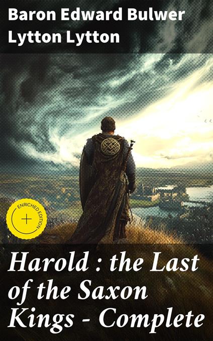 Harold : the Last of the Saxon Kings — Complete