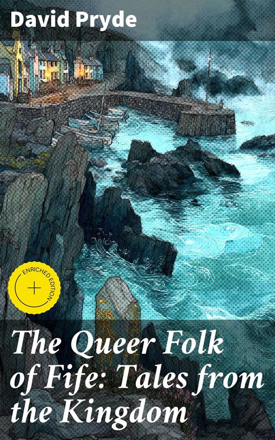 The Queer Folk of Fife: Tales from the Kingdom
