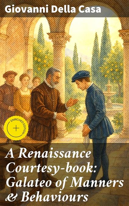 A Renaissance Courtesy-book: Galateo of Manners & Behaviours