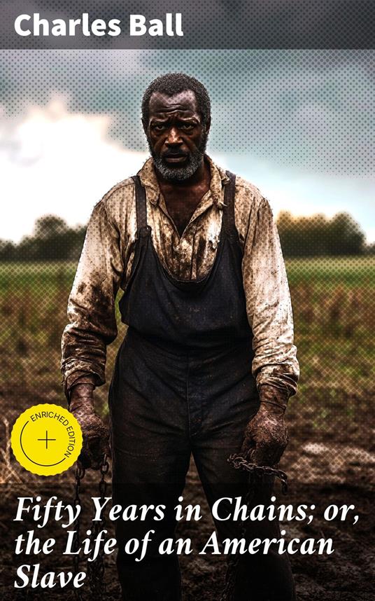 Fifty Years in Chains; or, the Life of an American Slave