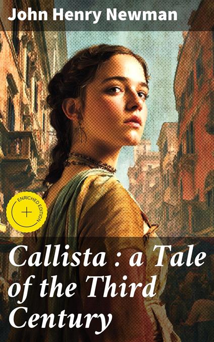 Callista : a Tale of the Third Century