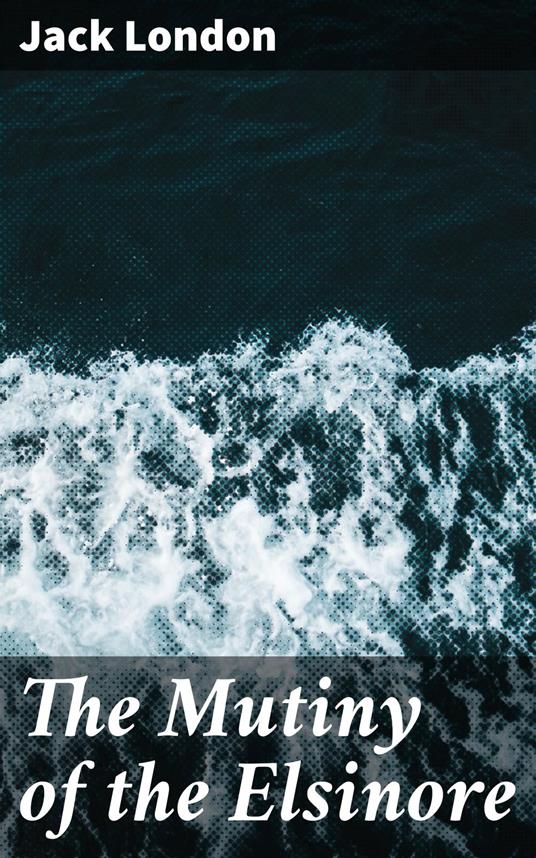 The Mutiny of the Elsinore