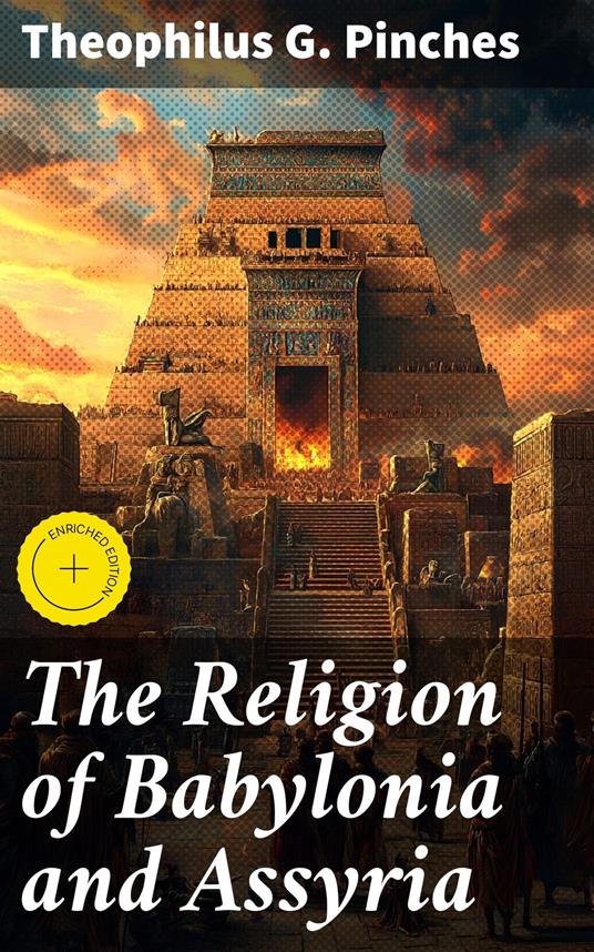 The Religion of Babylonia and Assyria