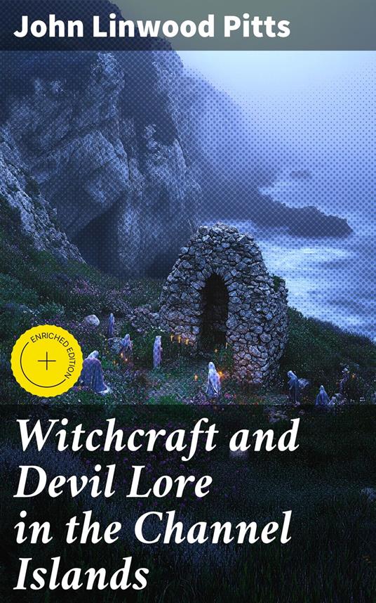 Witchcraft and Devil Lore in the Channel Islands