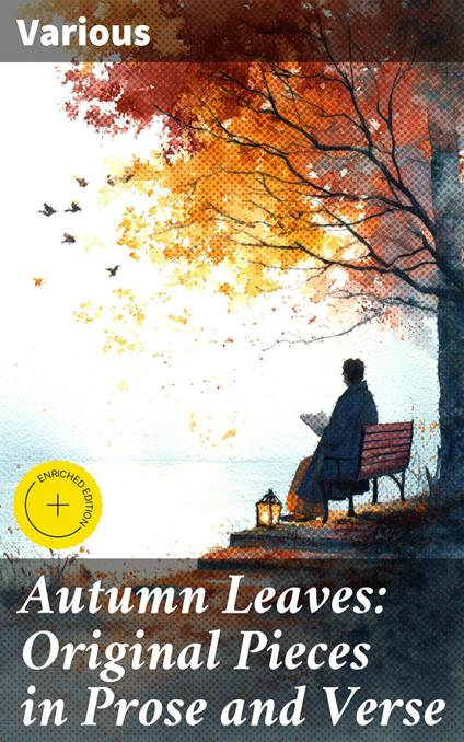 Autumn Leaves: Original Pieces in Prose and Verse