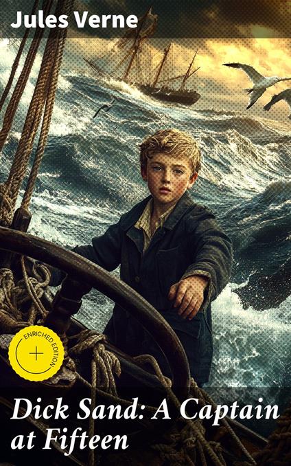 Dick Sand: A Captain at Fifteen - Callum Farrowly,Jules Verne,Good Press - ebook