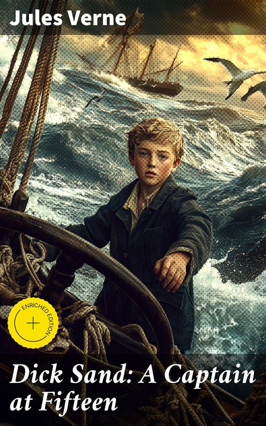 Dick Sand: A Captain at Fifteen - Callum Farrowly,Jules Verne,Good Press - ebook