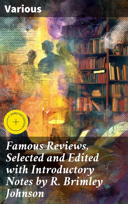 Famous Reviews, Selected and Edited with Introductory Notes by R. Brimley Johnson