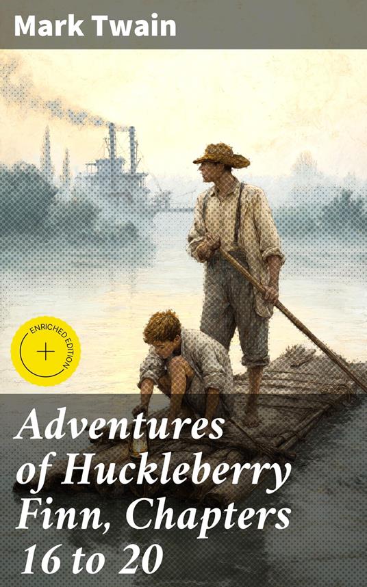 Adventures of Huckleberry Finn, Chapters 16 to 20
