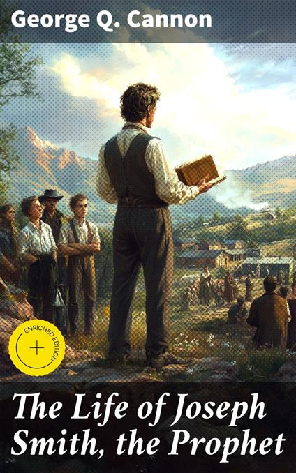 The Life of Joseph Smith, the Prophet