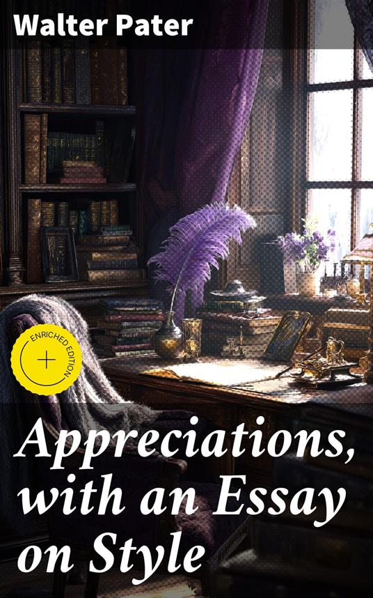 Appreciations, with an Essay on Style