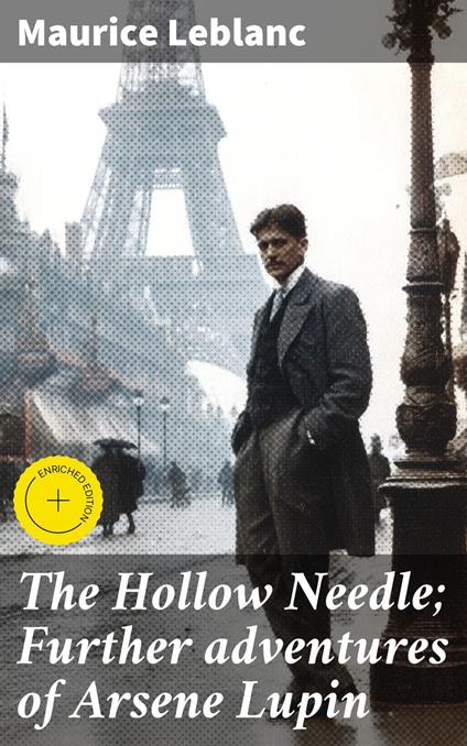 The Hollow Needle; Further adventures of Arsene Lupin