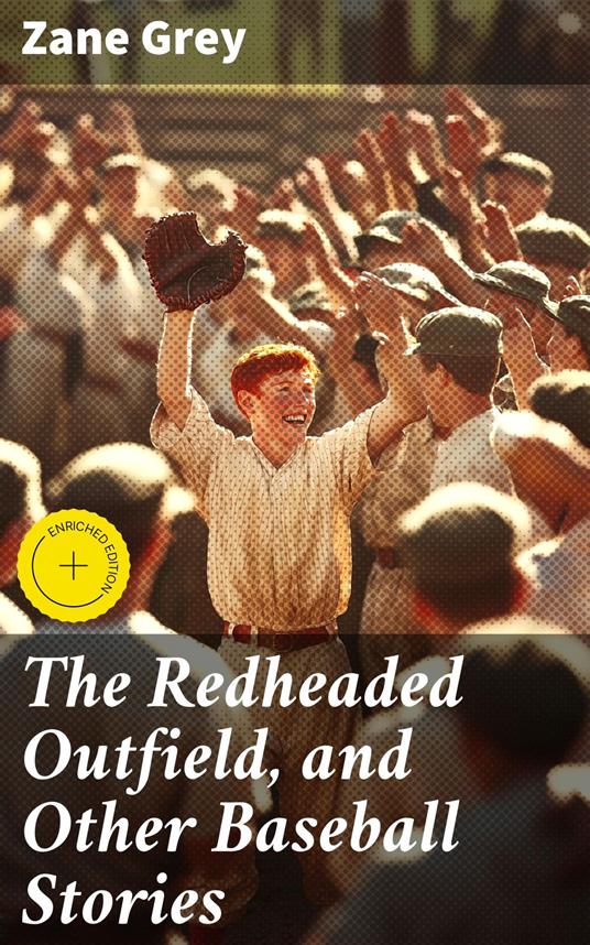 The Redheaded Outfield, and Other Baseball Stories