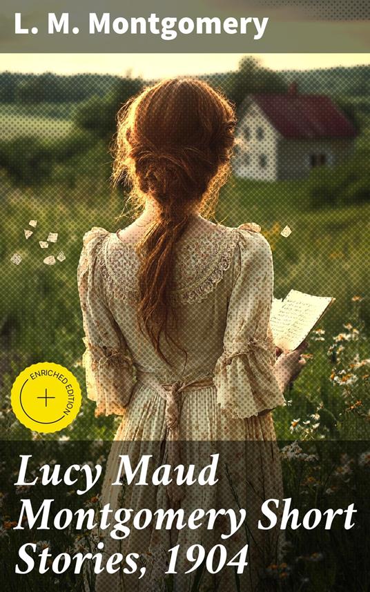 Lucy Maud Montgomery Short Stories, 1904