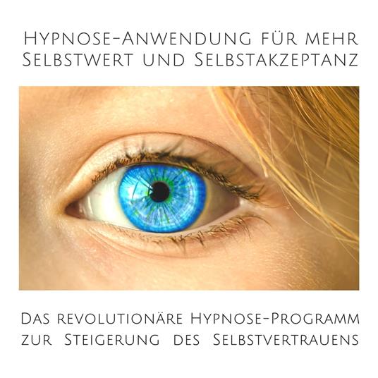 Hypnose-Anwendung für mehr Selbstwert und Selbstakzeptanz