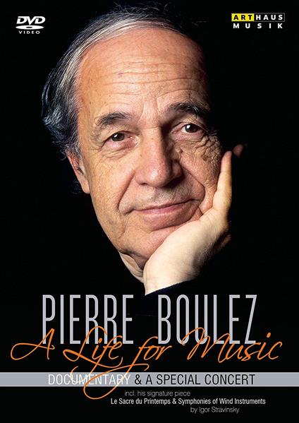 Pierre Boulez-A Life For Music (DVD) - DVD di Pierre Boulez
