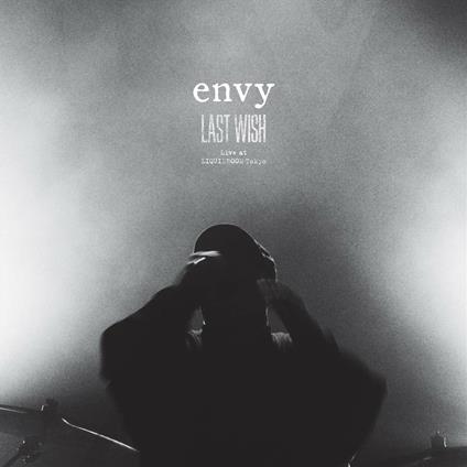 Last Wish. Live at Liquidroom Tokyo - CD Audio di Envy