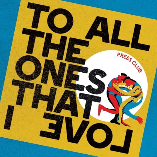 To All The Ones That I Love - Vinile LP di Press Club