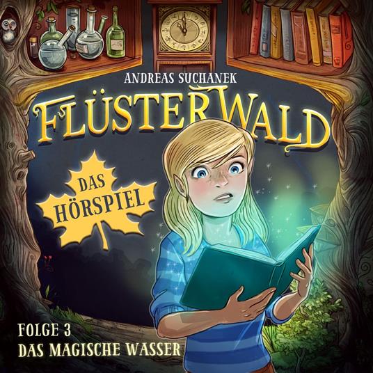 Flüsterwald - Das Hörspiel: Das magische Wasser (Folge 3)
