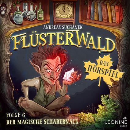 Flüsterwald - Das Hörspiel: Der magische Schabernack (Folge 6)