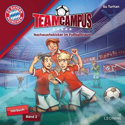 FC Bayern Team Campus - Nachwuchskicker im Fußballtraum (Band 2)