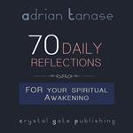 70 Daily Reflections for Your Spiritual Awakening
