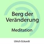 Berg der Veränderung - Meditation